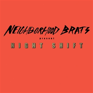 NEIGHBORHOOD BRATS - NIGHT SHIFT 129447
