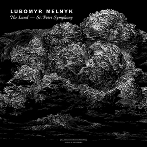 MELNYK, LUBOMYR - THE LUND - ST. PETRI SYMPHONY 129580