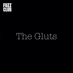 GLUTS, THE - FUZZ CLUB SESSION 129912