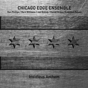 CHICAGO EDGE ESEMBLE - INSIDIOUS ANTHEM 130082
