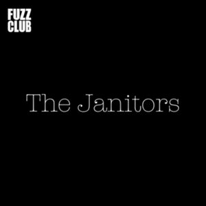 JANITORS, THE - FUZZ CLUB SESSION 131353