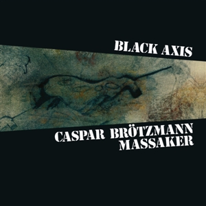 CASPAR BRÖTZMANN MASSAKER - BLACK AXIS 131389