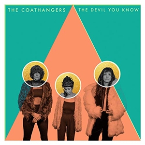 COATHANGERS, THE - THE DEVIL YOU KNOW 131515