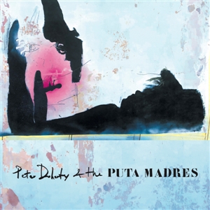 DOHERTY, PETER & THE PUTA MADRES - PETER DOHERTY & THE PUTA MADRES 131794