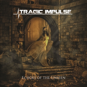TRAGIC IMPULSE - ECHOES OF THE UNSEEN 131972