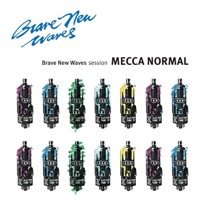 MECCA NORMAL - BRAVE NEW WAVES SESSION 131976