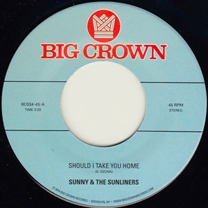 SUNNY & THE SUNLINERS - SHOULD I TAKE YOU HOME B/W MY DREAM 132086