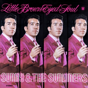 SUNNY & THE SUNLINERS - LITTLE BROWN EYED SOUL 132096