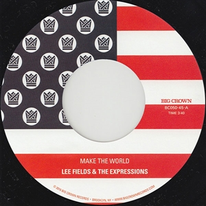 FIELDS, LEE & THE EXPRESSIONS - MAKE THE WORLD B/W MAKE THE WORLD (INSTRUMENTAL) 132107