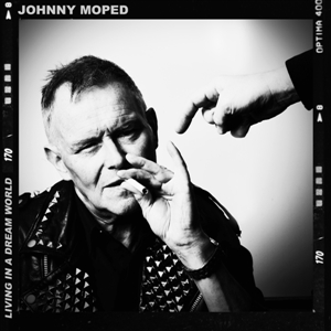 JOHNNY MOPED - LIVING IN A DREAM WORLD 132326