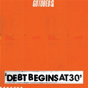 GOTOBEDS, THE - DEBT BEGINS AT 30 -LOSER EDITION- 132443