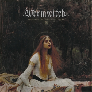 WORMWITCH - HEAVEN THAT DWELLS WITHIN 132516