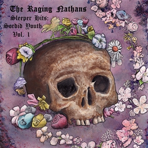 RAGING NATHANS, THE - SLEEPER HITS: SORDID YOUTH VOL. 1 133487