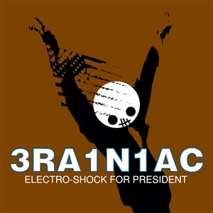 BRAINIAC - ELECTRO-SHOCK FOR PRESIDENT 133599