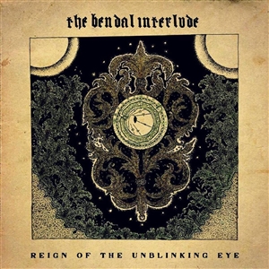 BENDAL INTERLUDE, THE - REIGN OF THE UNBLINKING EYE 133627