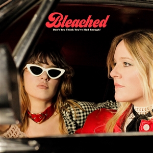 BLEACHED - DON'T YOU THINK YOU'VE HAD ENOUGH (MC) 134098