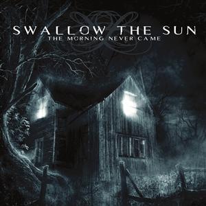 SWALLOW THE SUN - THE MORNING NEVER CAME 134116