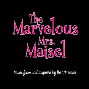 VARIOUS - THE MARVELOUS MRS. MAISEL (O.S.T.) 134510