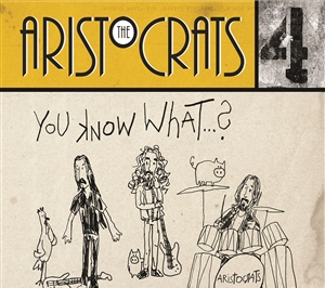 ARISTOCRATS, THE - YOU KNOW... WHAT? 134520