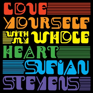 STEVENS, SUFJAN - LOVE YOURSELF / WITH MY WHOLE HEART 134852