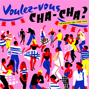 VARIOUS - VOULEZ VOUS CHACHA? FRENCH CHACHA 1960/1964 135107