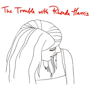 RHONDA HARRIS - THE TROUBLE WITH RHONDA HARRIS 135137