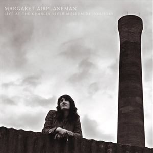 MARGARET AIRPLANEMAN - LIVE AT THE CHARLES RIVER MUSEUM OF INDUSTRY 135301