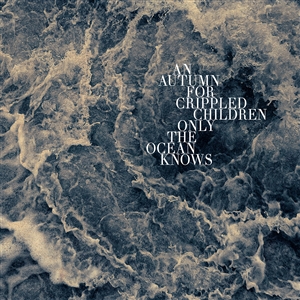 AN AUTUMN FOR CRIPPLED CHILDREN - ONLY THE OCEAN KNOWS 135389