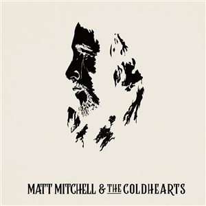 MATT MITCHELL & THE COLDHEARTS - MATT MITCHELL & THE COLDHEARTS 135450