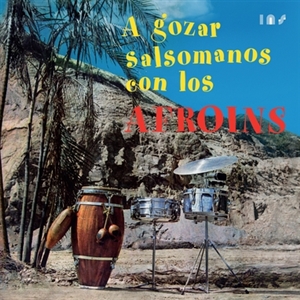 LOS AFROINS - A GOZAR SALSOMANOS 135790