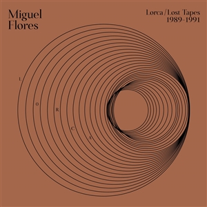 FLORES, MIGUEL - LORCA: LOST TAPES 136788