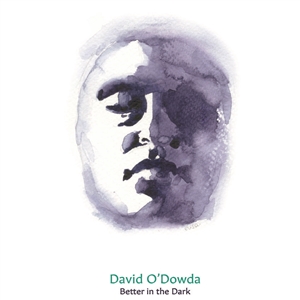 O'DOWDA, DAVID - WAIT / BETTER IN THE DARK 136955