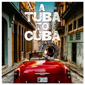 PRESERVATION HALL JAZZ BAND - A TUBA TO CUBA 137026