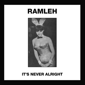 RAMLEH - IT'S NEVER ALRIGHT / KERB KRAWLER 137228