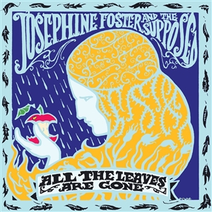 FOSTER, JOSEPHINE & THE SUPPOSED - ALL THE LEAVES ARE GONE 137243
