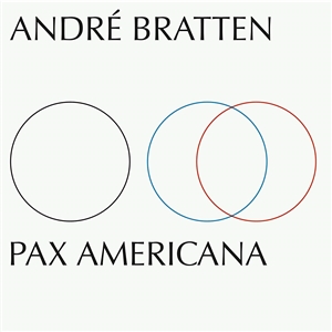 BRATTEN, ANDRÉ - PAX AMERICANA 137254