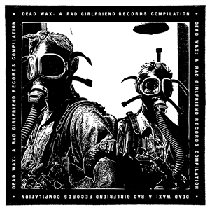 VARIOUS - DEAD WAX: A RAD GIRLFRIEND RECORDS COMPILATION 137647