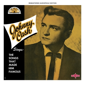 CASH, JOHNNY - SINGS THE SONGS THAT MADE HIM FAMOUS 138311