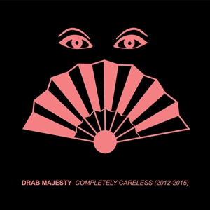DRAB MAJESTY - COMPLETELY CARELESS 138535