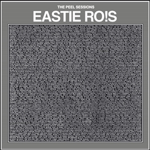 EASTIE RO!S - THE PEEL SESSIONS 138803