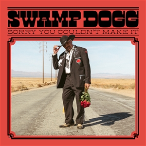 SWAMP DOGG - SORRY YOU COULDN'T MAKE IT 138987