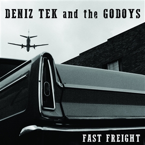 DENIZ TEK AND THE GODOYS - FAST FREIGHT 139058