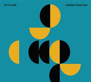 FETTE HUPE - MODERN TRADITION 139265