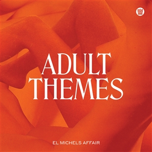 EL MICHELS AFFAIR - ADULT THEMES (LTD. COLORED VINYL) 139487