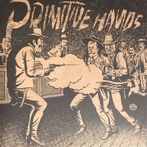 PRIMITIVE HANDS - BAD MEN IN THE GRAVE 139538