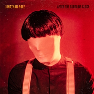 BREE, JONATHAN - AFTER THE CURTAINS CLOSE 139543