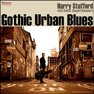 STAFFORD, HARRY - GOTHIC URBAN BLUES 139664