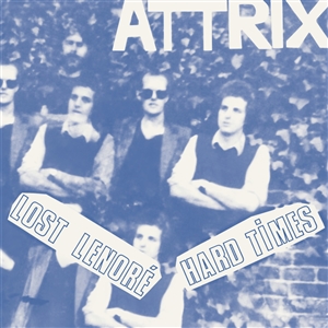 ATTRIX - LOST LENORE / HARD TIMES 139715