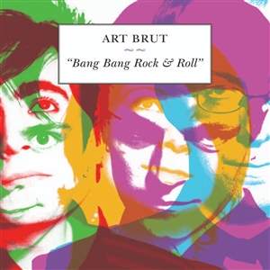 ART BRUT - BANG BANG ROCK AND ROLL 140049