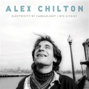 CHILTON, ALEX - ELECTRICITY BY CANDLELIGHT 140603